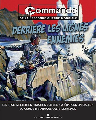 Commando de la Seconde Guerre mondiale. Derrière les lignes ennemies