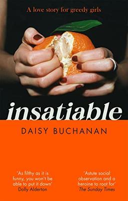 Insatiable: ‘A frank, funny account of 21st-century lust’ Independent