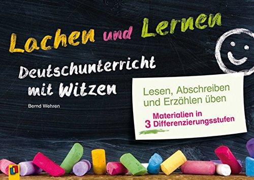 Lachen und Lernen - Deutschunterricht mit Witzen: Lesen, Abschreiben und Erzählen üben - Materialien in 3 Differenzierungsstufen