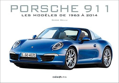 Porsche 911 : les modèles de 1963 à 2014