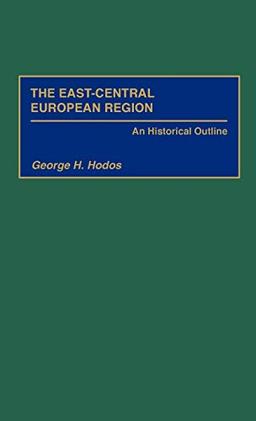 The East-Central European Region: An Historical Outline