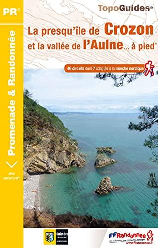 La presqu'île de Crozon et la vallée de l'Aulne... à pied : 46 circuits dont 7 adaptés à la marche nordique