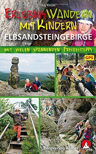 Erlebniswandern mit Kindern Elbsandsteingebirge: Mit vielen spannenden Freizeittipps. 39 Touren. Mit GPS-Daten (Rother Wanderbuch)