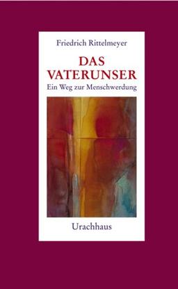 Das Vaterunser: Ein Weg zur Menschwerdung