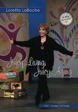 loretta laroche juicy living juicy aging