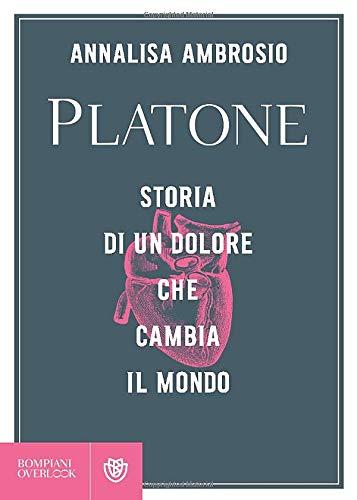 Platone: Storia di un dolore che cambia il mondo (Overlook)