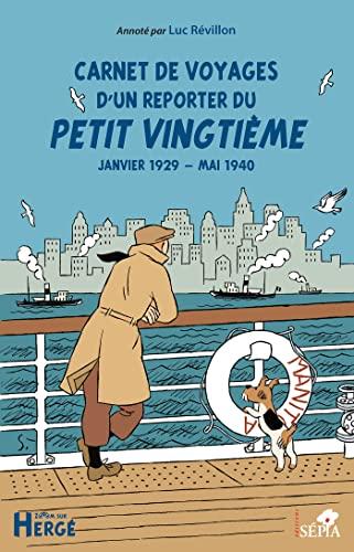 Carnet de voyages d'un reporter du Petit vingtième : janvier 1929-mai 1940