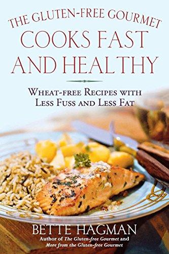 GLUTEN FREE GOURMET COOKS FAST AND: Wheat-Free Recipes with Less Fuss and Less Fat