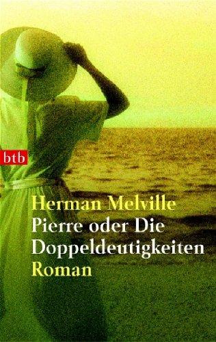 Pierre: oder Die Doppeldeutigkeiten - Neu übersetzt von Christa Schuenke