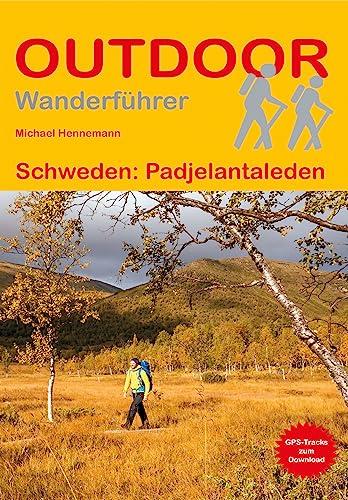 Schweden: Padjelantaleden (Outdoor Wanderführer)