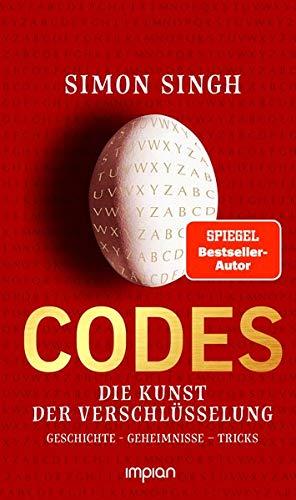 Codes: Die Kunst der Verschlüsselung. Geschichte - Geheimnisse - Tricks