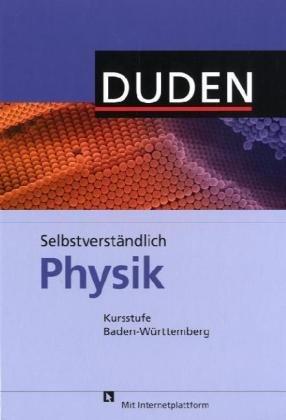 Selbstverständlich Physik - Baden-Württemberg: Kursstufe - Schülerbuch