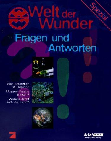 Welt der Wunder. Fragen und Antworten.