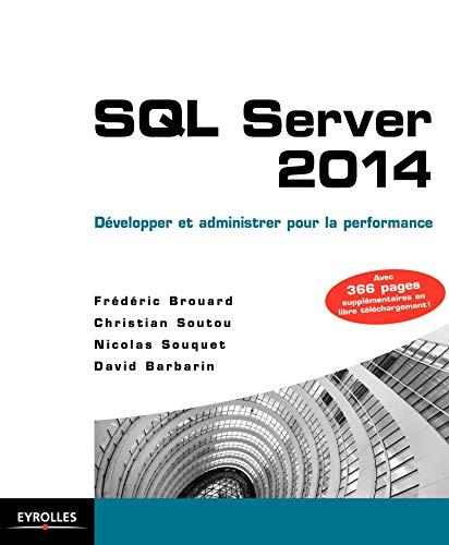 SQL Server 2014 : développer et administrer pour la performance