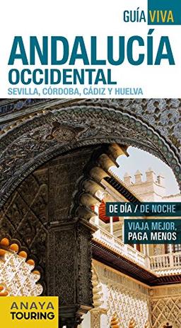 Andalucía Occidental : Sevilla, Córdoba, Cádiz y Huelva (Guía Viva - España)