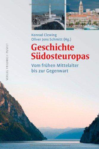 Geschichte Südosteuropas: Vom frühen Mittelalter bis zur Gegenwart