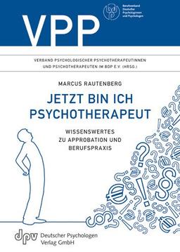 Jetzt bin ich Psychotherapeut