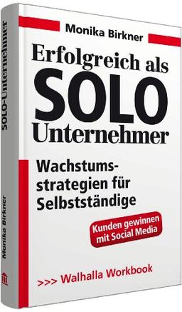 Erfolgreich als Solo-Unternehmer inkl. E-Book: Wachstumsstrategien für Selbstständige