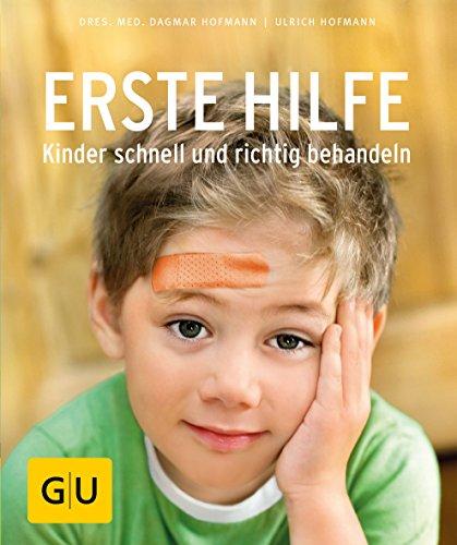 Erste Hilfe - Kinder schnell und richtig behandeln (GU Ratgeber Kinder)