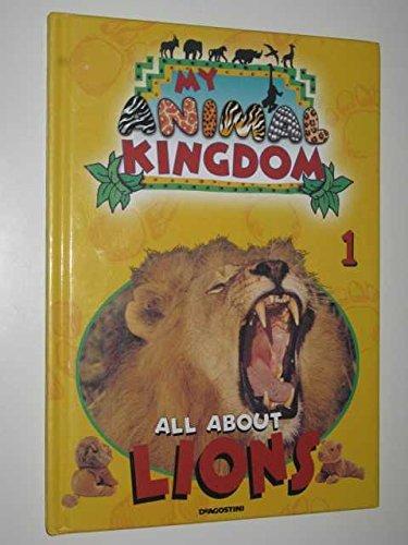 All About Lions (My Animal Kingdom)