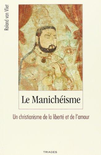 Le manichéisme : un christianisme de la liberté et de l'amour