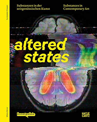 Altered States: Substanzen in der zeitgenössischen Kunst