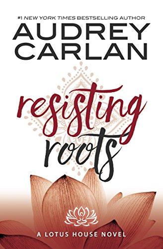 Resisting Roots (Lotus House, Band 1)