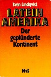 Lateinamerika. Der geplünderte Kontinent