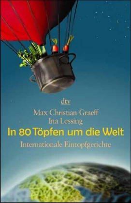 In 80 Töpfen um die Welt. Internationale Eintopfgerichte.