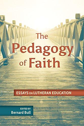 The Pedagogy of Faith: Essays on Lutheran Education