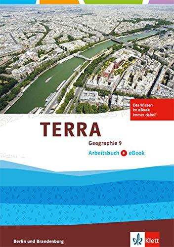 TERRA Geographie 9. Ausgabe Berlin, Brandenburg: Arbeitsbuch mit eBook Klasse 9 (TERRA Geographie. Ausgabe für Berlin, Brandenburg Gymnasium, Integrierte Sekundarschule, Oberschule ab 2017)