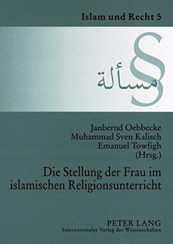 Die Stellung der Frau im islamischen Religionsunterricht: Dokumentation der Tagung am 6. Juli 2006 an der Universität Münster (Islam und Recht)