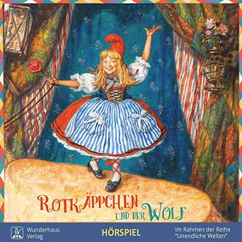 Rotkäppchen und der Wolf: Hörspiel (Unendliche Welten / Hörbücher)