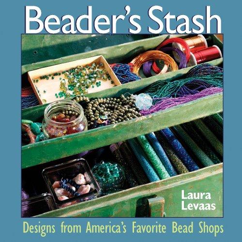 Beader's Stash: Designs from America's Favorite Bead Shops