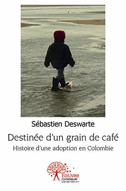 Destinée d'un grain de café : Histoire d'une adoption en Colombie