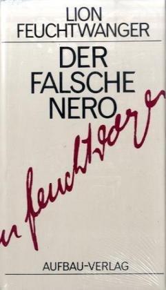 Gesammelte Werke in Einzelbänden. Die Romane: Der falsche Nero: Roman. Gesammelte Werke in Einzelbänden, Band 9: BD 9 (Feuchtwanger GW in Einzelbänden)