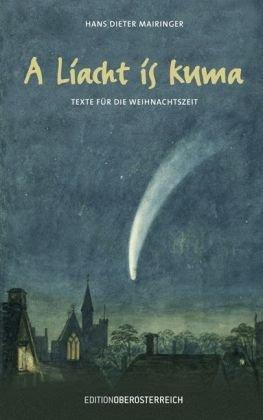 A Liacht is kuma: Texte für die Weihnachtszeit