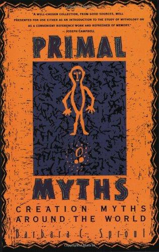 Primal Myths: Creation Myths Around the World