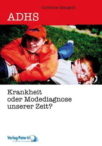 ADHS: Krankheit oder Modediagnose unserer Zeit?