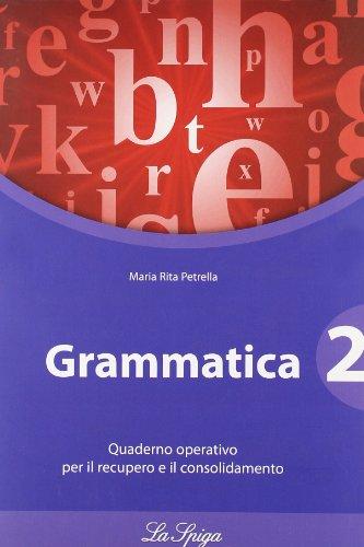 Grammatica 2 per le Scuole Superiori - Quaderno operativo