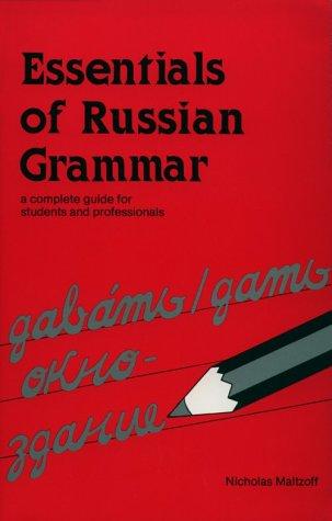 Essentials of Russian Grammar: A Complete Guide for Students and Professionals (Essentials of Grammar)