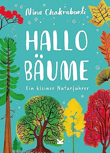 Hallo Bäume: Ein kleiner Naturführer