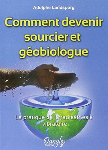 Comment devenir sourcier et géobiologue : la pratique de la radiesthésie vibratoire