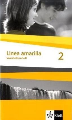 Linea amarilla 2. Vokabellernheft: Spanisch für den Beginn in Klasse 6 oder 7. Gesamtschule / Gymnasium