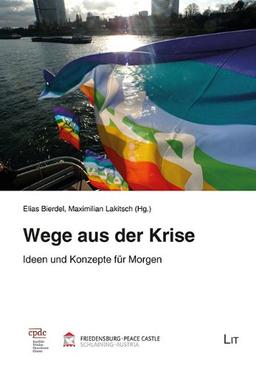 Wege aus der Krise: Ideen und Konzepte für Morgen