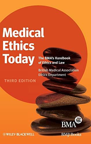 Medical Ethics Today: The BMA's Handbook of Ethics and Law