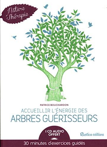 Accueillir l'énergie des arbres guérisseurs