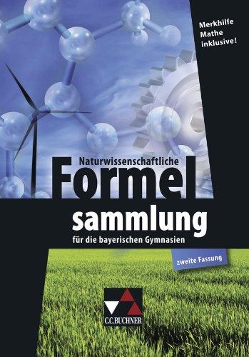 Naturwissenschaftliche Formelsammlung: für die bayerischen Gymnasien (zweite Fassung)