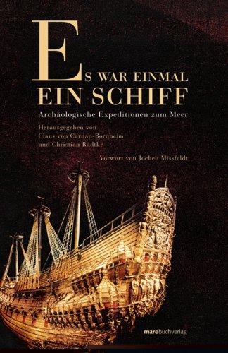 Es war einmal ein Schiff: Archäologische Expeditionen zum Meeresgrund