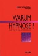 Warum Therapeutische Hypnose?: Fallgeschichten aus der Praxis von Ärzten und Psychotherapeuten